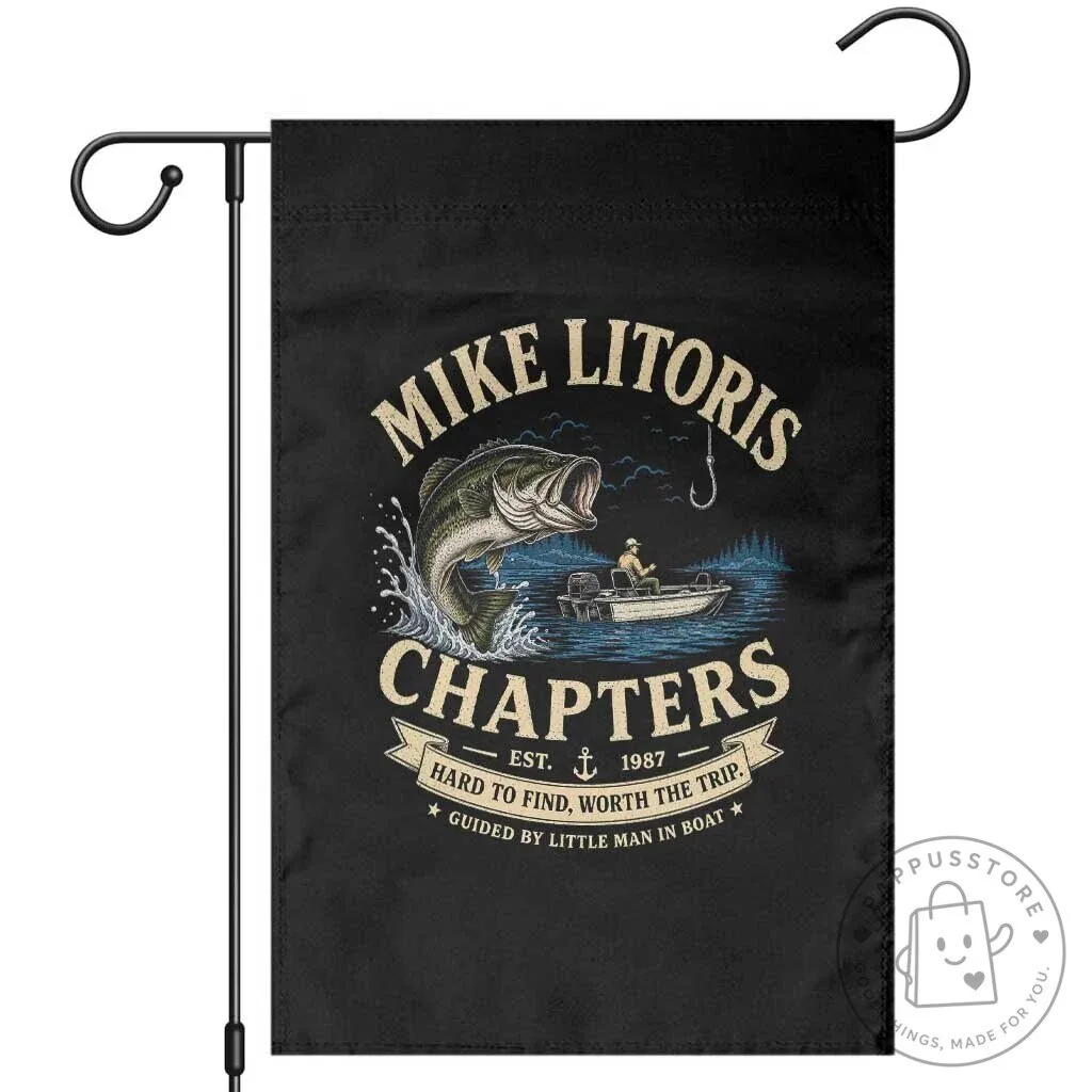 Mike Litoris Chapters Funny Fishing Adult Humor Garden Flag
